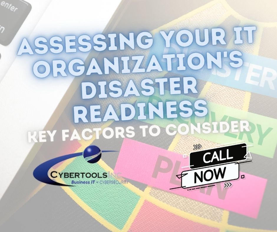 Assessing Your IT Organization's Disaster Readiness: Key Factors to Consider